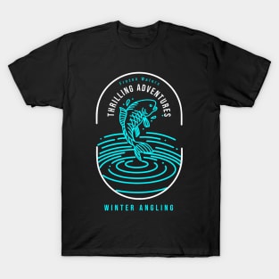 Frozen Waters, Thrilling Adventures: Winter Angling Winter Fishing T-Shirt